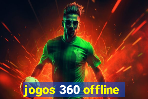 jogos 360 offline